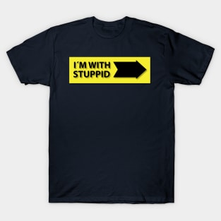I´M WITH STUPPID T-Shirt